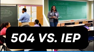 504 plans vs IEPs, what is the difference