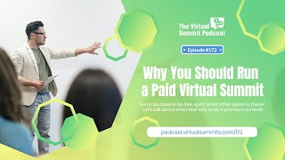 Why You Should Run A Paid Virtual Summit