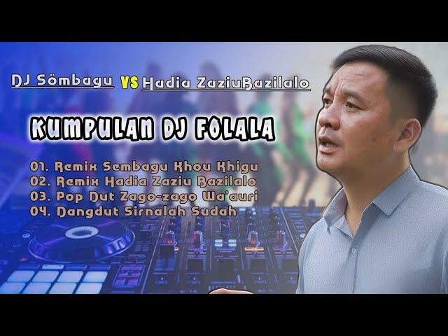 Kumpulan Lagu DJ Folala_KUMPULAN LAGU NIAS_DANIEL FOLALA ZALUKHU_SEMBAGU KHOU KHIGU #musiknias class=