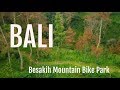 Besakih mountainbike park  bali