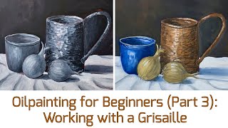 Beginning oil painting - how to work with a grisaille