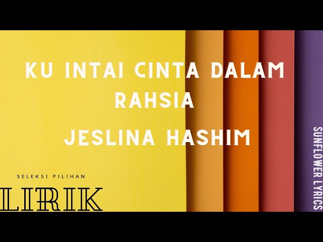 Jeslina Hashim Ku Intai Cinta Dalam Rahsia lirik class=