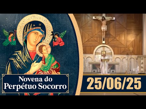 Novena de Nossa Senhora do Perpétuo Socorro | 25/06/25