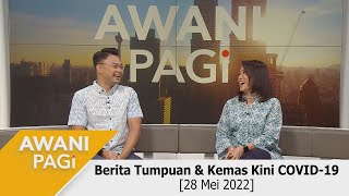 [LANGSUNG] Fokus Berita #AWANIpagi 28 Mei 2022