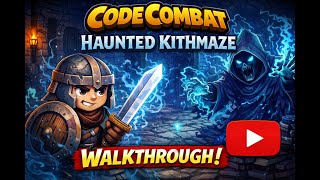 Code Combat - Huanted Kithmaze