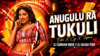 ANUGULU RA TUKULI - VIRAL ODIA SONG | KANGULA | EDM X CG X TAPORI | DJ SUBHAM BBSR X DJ AKASH PURI