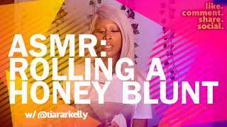 ASMR: Rolling A Honey Blunt