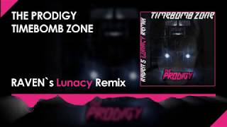The Prodigy - Timebomb Zone (RAVEN`s Lunacy Remix)