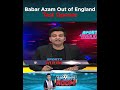 Babar Azam Out of England Test Opener | A Sports