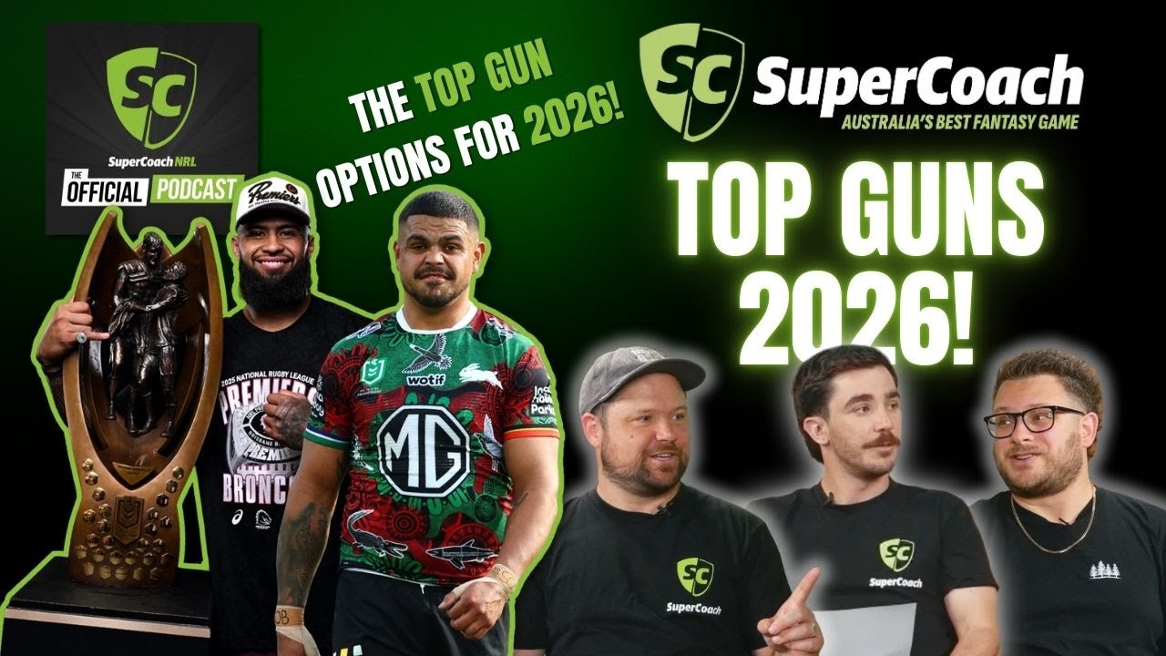 NRL Supercoach podcast: Top guns 2026!