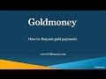 Goldmoney how to  request gold payment