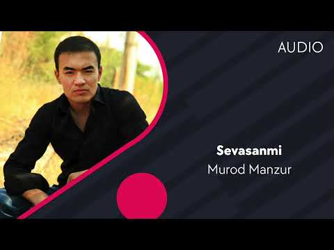 Murod Manzur - Sevasanmi фото