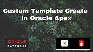 Custom Template Create In Oracle Apex Custom Template Create In Oracle Apex