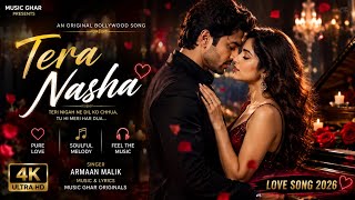 Tera Nasha ❤️ | Hindi Bollywood Romantic Song 2026 | New Love Song | Music Ghar