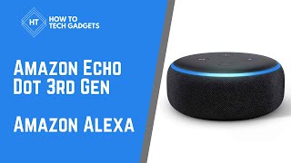 Amazon Echo Dot 3rd Gen Review | Amazon Alexa Smart Home | How to Tech Gadgets | Best Smart Speaker