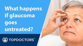 What happens if glaucoma goes untreated?