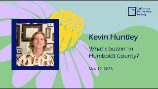 Kevin Huntley: What's buzzin' in Humboldt