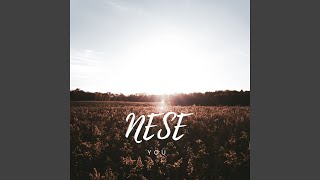 Video thumbnail of "NESE - You"