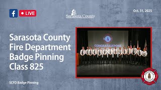 Oct. 31, 2025 LIVE: Sarasota County Fire Department Badge Pinning Ceremony Class 825