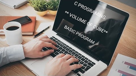 program for calculate volume of cube (Basics--10) |  c programing language.
