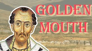 John Chrysostom: Golden Mouth - Christian Biographies