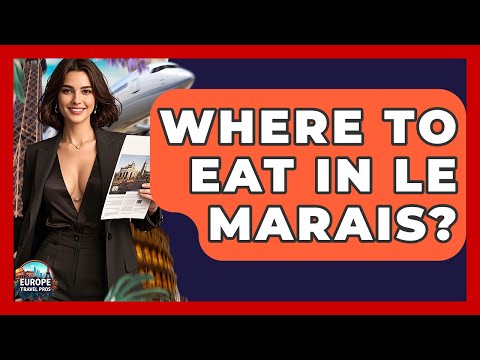 Where To Eat In Le Marais? - Europe Travel Pros