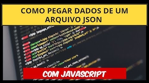 Como Usar JavaScript para Pegar Dados de um Arquivo JSON | Desvendando o Código