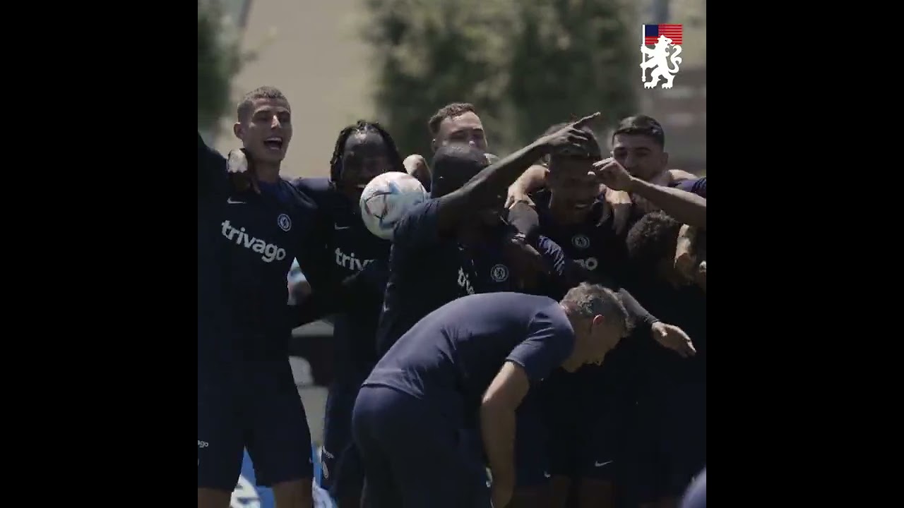 Chelsea team spirit and high morale in LA training