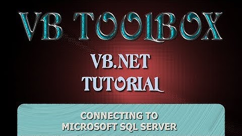 VB.NET Database Tutorial - Connecting To Microsoft SQL Server (PART 1) (Visual Basic .NET)