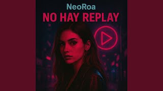 No Hay Replay