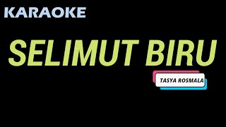 SELIMUT BIRU - KARAOKE |TANPA VOKAL
