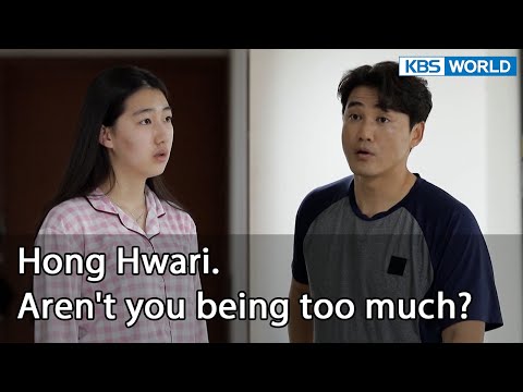 Hong Hwari. Aren't You Being Too Much | Kbs World Tv 220513