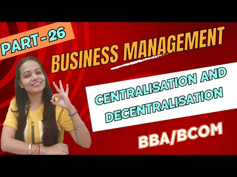 Business Management | Centralisation And Decentralisation  | BBA / Bcom | NEP | Part - 26 |#bbabcom
