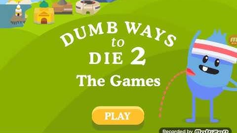 DUMB WAYS  TO DIE 2!!!!