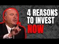 4 Reasons to Invest NOW | Ask Mr Wonderful Shark Tank's Kevin O'Leary