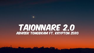 Taionnare 2.0 - Abhisek Tongbram ft. Krypton Zero || Lyrics (Unofficial)