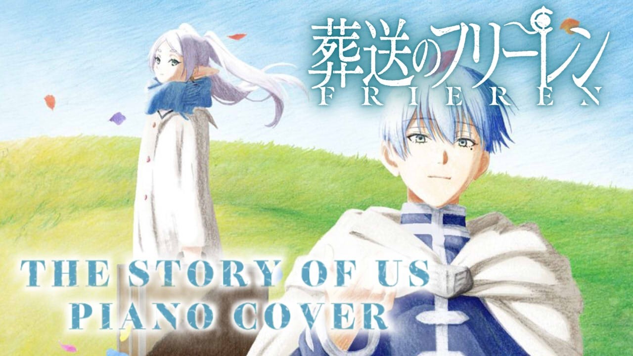 Frieren: Beyond Journey's End 葬送のフリーレン Season 2 - 【 The Story of Us 】Gentle Ver. Piano Cover