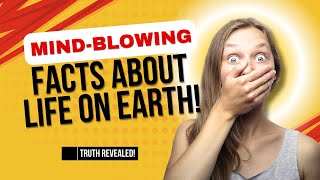 10 Facts That Will Make You Question Your Existence on Earth