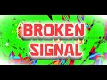 BROKEN SIGNAL Stream 5 Best Runs(44% 58-100x2)Goal 2 runs