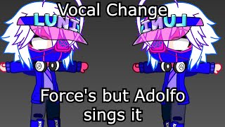 Vocal Change Forces But Adolfo Sings It Gacha Fnf Cover
