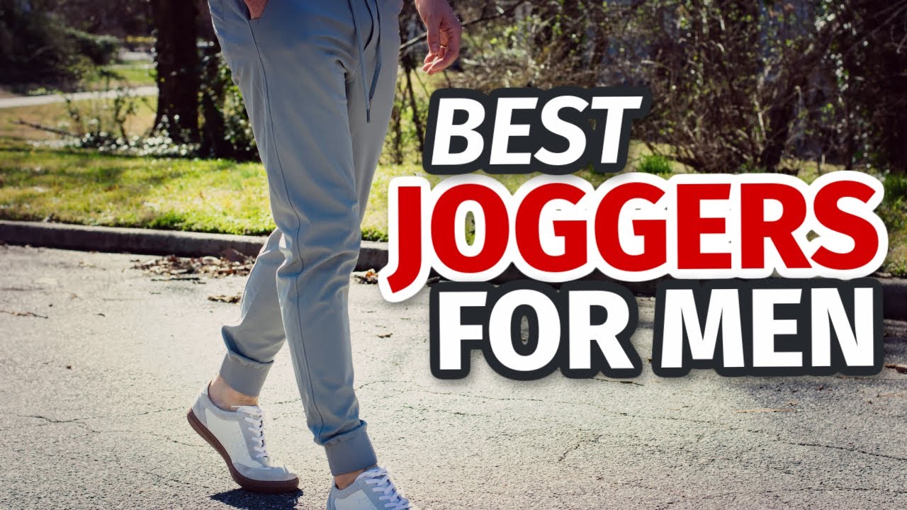 5 BEST JOGGERS for Men: Comfortable and Stylish Essentials 