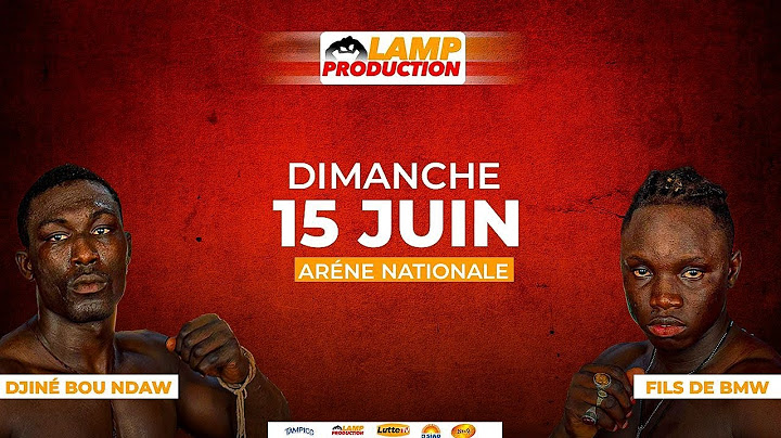 DIRECT ARENE NATIONALE JOURNÉ LAMP PRODUCTION FILS DE BMW VS DJINÉ BOU NDAW