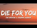 The Weeknd Ariana Grande Die For You Remix Lyrics 