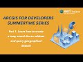 ArcGIS for Developers Summertime Series - Maps, Address Searching & Querying Geographic Datasets