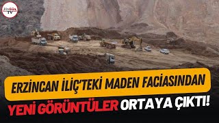 Erzincan İliçteki Maden Faciasından Yeni Görüntüler Ortaya Çıktı