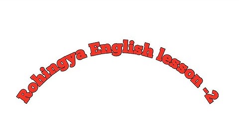 Rohingya English lesson 2