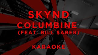Skynd - Columbine (Feat. Bill $Aber) • Karaoke