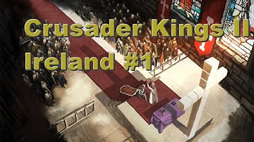 Crusader Kings 2 Ireland Ep1 : Kingdom of Mumu