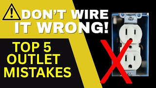 5 FATAL Outlet Wiring Mistakes Most DIYers Don't Know About