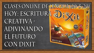 ESCRITURA CREATIVA - ADIVINANDO EL FUTURO CON DIXIT (Lecciones online de Lengua, 20-5-20)